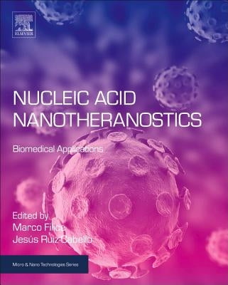 Nucleic Acid Nanotheranostics: Biomedical Applications by Filice, Marco