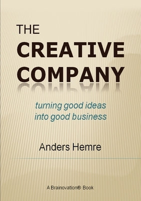 The Creative Company by Hemre, Anders