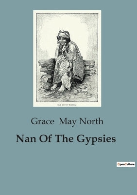 Nan Of The Gypsies by May North, Grace