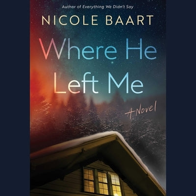 Where He Left Me by Baart, Nicole