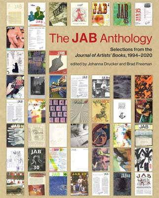The Jab Anthology: Selections from the Journal of Artists' Books, 1994-2020 by Drucker, Johanna