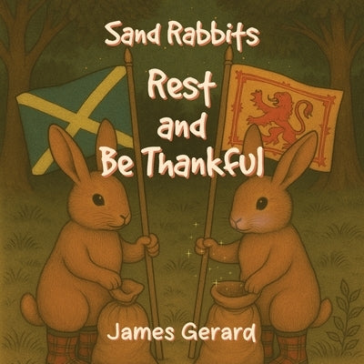 Sand Rabbits Rest and Be Thankful by Gerard, James