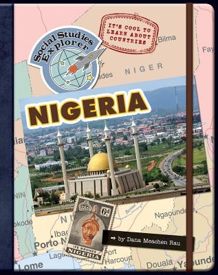 It's Cool to Learn about Countries: Nigeria by Rau, Dana Meachen