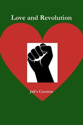 Love and Revolution by Creation, Jah's