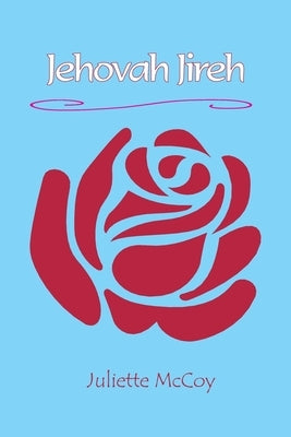 Jehovah Jireh by McCoy, Juliette