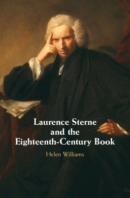 Laurence Sterne and the Eighteenth-Century Book by Williams, Helen