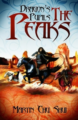 Dragon's Pupils - The Peaks (Dragon's Pupils Series Book 2) by Chu Shui, Martin