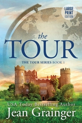 The Tour: The Tour Series Book 1 by Grainger, Jean
