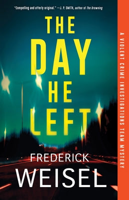 The Day He Left by Weisel, Frederick