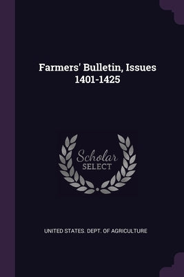 Farmers' Bulletin, Issues 1401-1425 by United States Dept of Agriculture