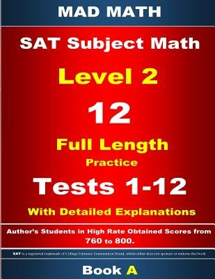 2018 SAT Subject Level 2 Book A Tests 1-12 by Su, John