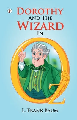 Dorothy And The Wizard In Oz by Baum, L. Frank