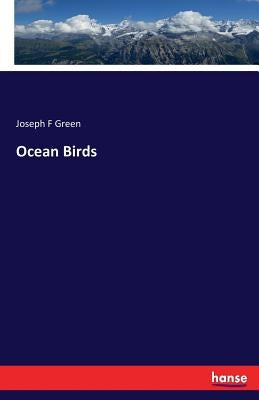 Ocean Birds by Green, Joseph F.
