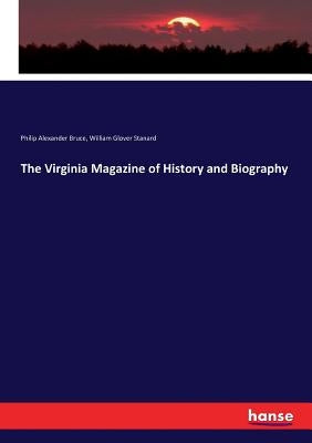 The Virginia Magazine of History and Biography by Bruce, Philip Alexander