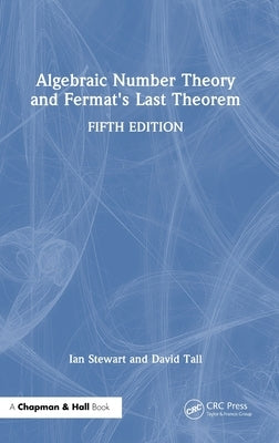 Algebraic Number Theory and Fermat's Last Theorem by Stewart, Ian