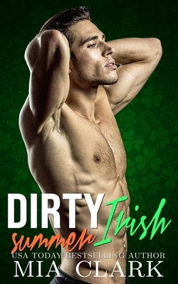 Dirty Irish Summer by Clark, Mia