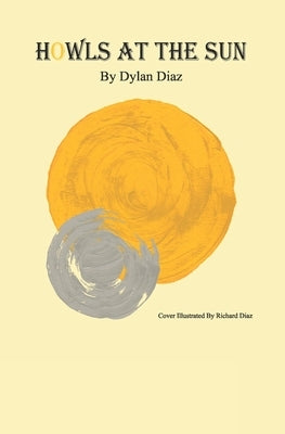 Howls at the Sun by Diaz, Dylan