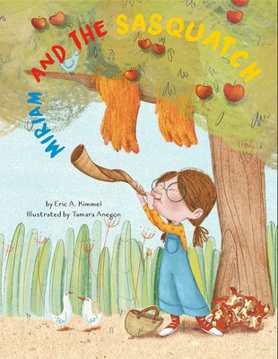 Miriam and the Sasquatch: A Rosh Hashanah Story by Kimmel, Eric