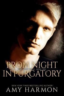 Prom Night in Purgatory: Purgatory Series - Book Two by Harmon, Amy