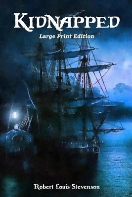 Kidnapped: Large Print Edition by Stevenson, Robert Louis