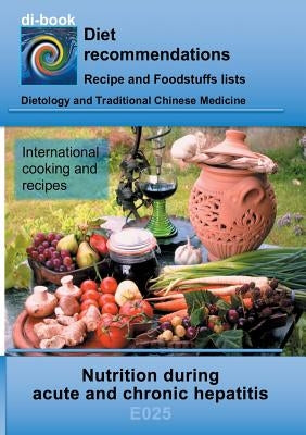Nutrition during acute and chronic hepatitis: E025 Dietetics - Gastrointestinal tract - Liver, gallbladder, bile ducts - Acute and chronic hepatitis ( by Miligui, Josef