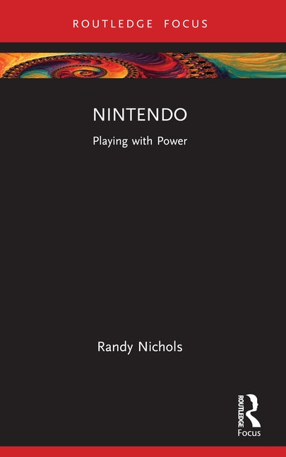 Nintendo: Playing with Power by Nichols, Randy