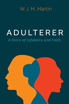 Adulterer by Martin, W. J. M.