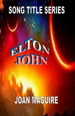Elton John Large Print Song Title Series by Maguire, Joan P.