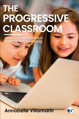 The Progressive Classroom by Villamarin, Annabelle