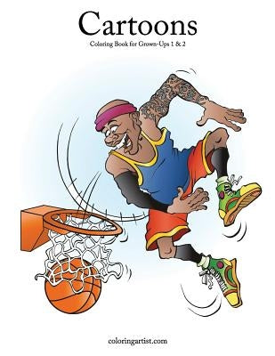 Cartoons Coloring Book for Grown-Ups 1 & 2 by Snels, Nick