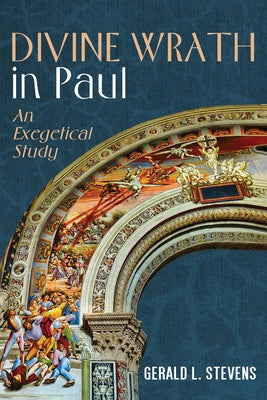 Divine Wrath in Paul by Stevens, Gerald L.