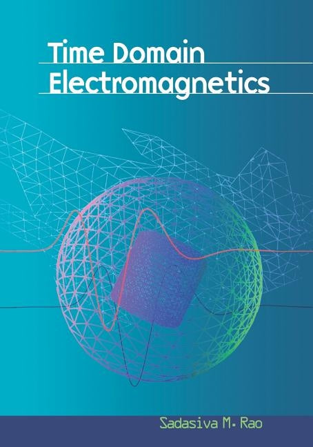Time Domain Electromagnetics by Rao, Sadasiva M.