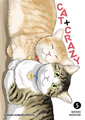 Cat + Crazy Volume 5 by Nadatani, Wataru