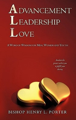 Advancement Leadership Love by Porter, Bishop Henry L.