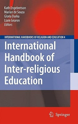 International Handbook of Inter-Religious Education by Engebretson, Kath