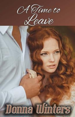 A Time to Leave by Winters, Donna