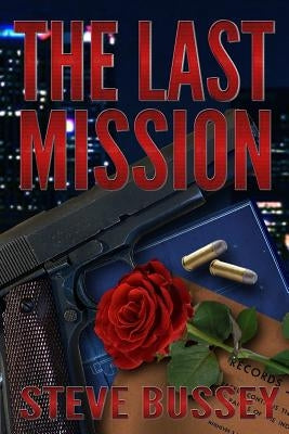 The Last Mission by Bussey, Steve