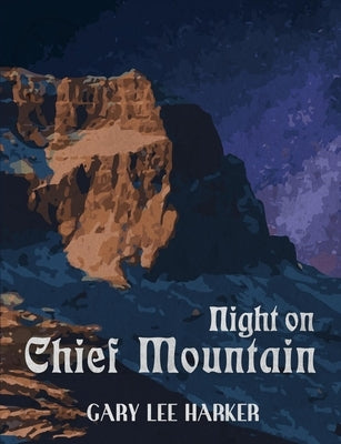 Night on Chief Mountain by Harker, Gary Lee