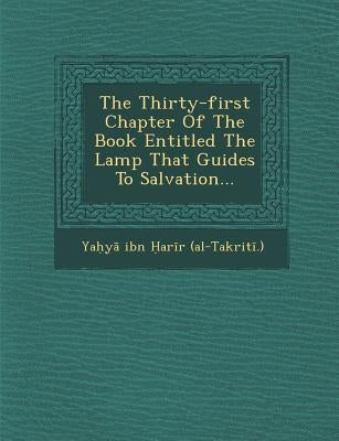 The Thirty-First Chapter of the Book Entitled the Lamp That Guides to Salvation... by Ya y.