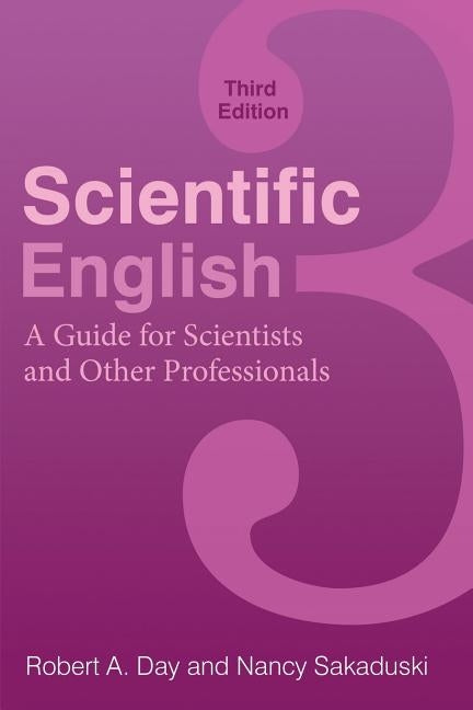 Scientific English: A Guide for Scientists and Other Professionals by Day, Robert
