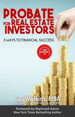 Probate for Real Estate Investors: 3 Ways to Financial Success by Aaron, Raymond