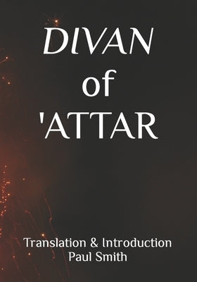 Divan of 'Attar by Smith, Paul
