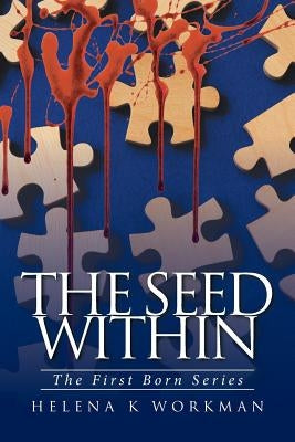 The Seed Within: The First Born Series by Workman, Helena K.