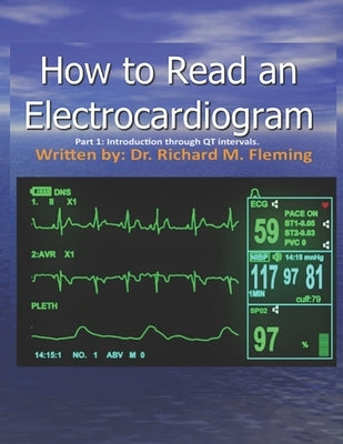 How to Read an Electrocardiogram. by Fleming, Richard M.