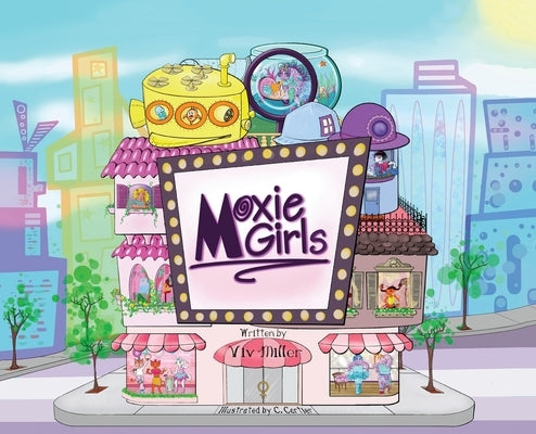 Moxie Girls by Miller, VIV