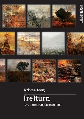 [re]turn: love notes from the mountain by Lang, Kristen