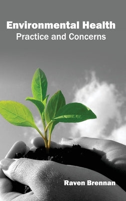 Environmental Health: Practice and Concerns by Brennan, Raven