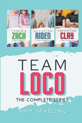 Team Loco: The Complete Series by Sparling, Amy