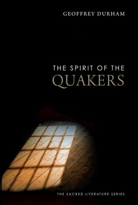 The Spirit of the Quakers by Durham, Geoffrey