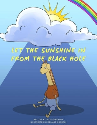 Let the Sun Shine in From the Black Hole. by Sorenson, Julie
